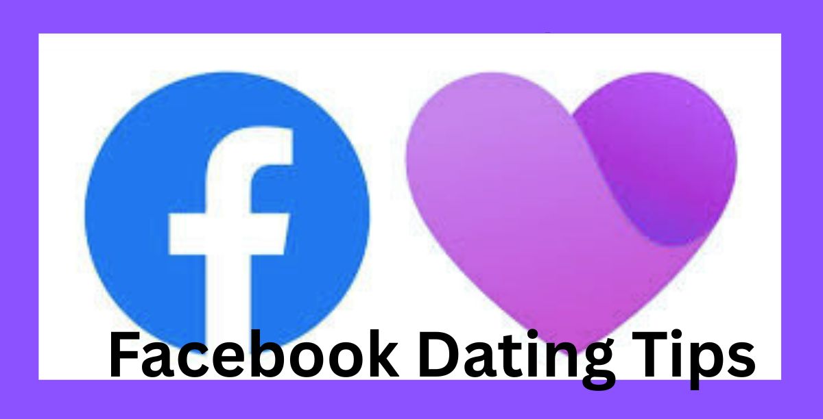 Facebook Dating Tips